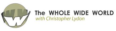 The Whole Wide World with Christopher Lydon